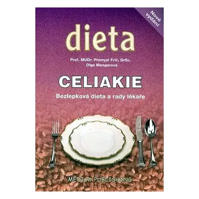 Celiakie - Bezlepková dieta a rady lékaře - Přemysl Frič