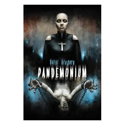 Pandemonium - Daryl Gregory