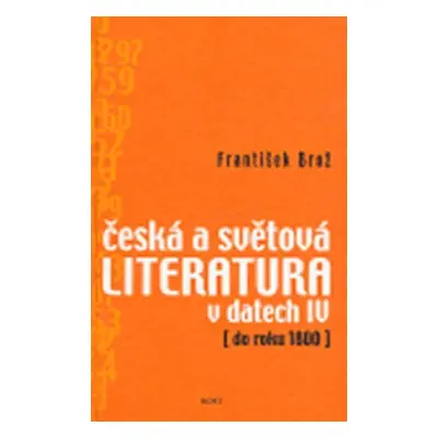 Česká a světová literatura IV v datech - František Brož