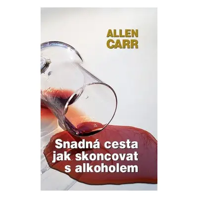 Snadná cesta, jak skoncovat s alkoholem - Allen Carr