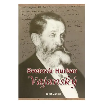 Svetozár Hurban Vajanský - Jozef Markuš