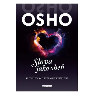 Slova jako oheň - Promluvy nad sutrami z evangelií - Osho