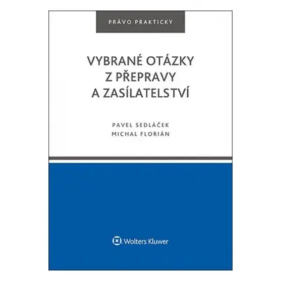 Vybrané otázky z přepravy a zasílatelství - Pavel Sedláček