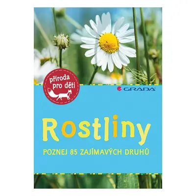 Rostliny - Poznej 85 zajímavých druhů - Ursula Stichmannová Marny