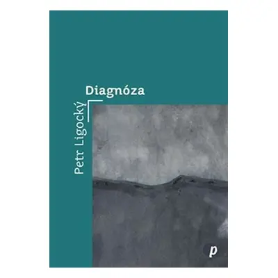 Diagnóza - Petr Ligocký