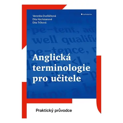 Anglická terminologie pro učitele - Praktický průvodce - Veronika Dvořáčková