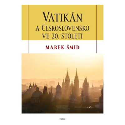 Vatikán a Československo ve 20. století - Marek Šmíd