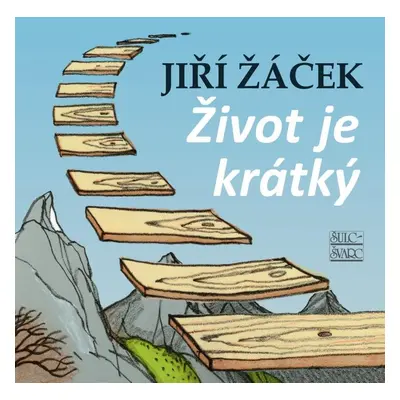 Život je krátký - Jiří Žáček