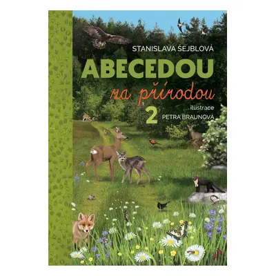 Abecedou za přírodou 2. díl - Stanislava Šejblová