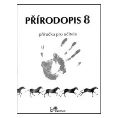 Přírodopis 8 - Příručka pro učitele - Jaroslav Jurčák