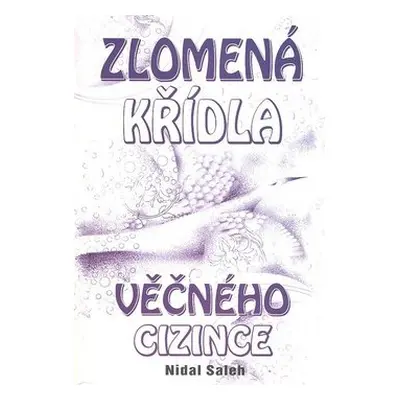 Zlomená křídla věčného cizince - Nidal Saleh