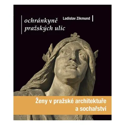 Ochránkyně pražských ulic - Ladislav Zikmund