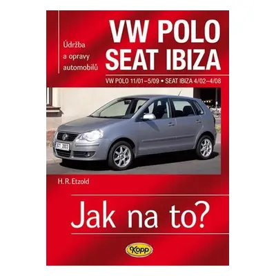 VW Polo 11/01–5/09 / Seat Ibiza 4/02–4/08 - Jak na to? č. 116 - Hans-Rüdiger Etzold