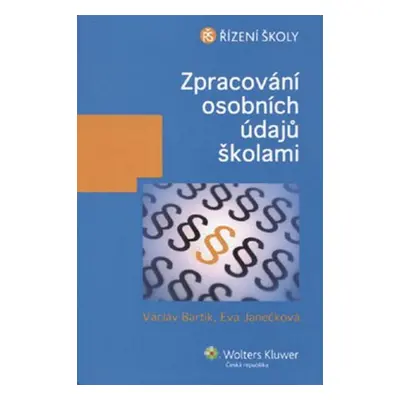 Zpracování osobních údajů školami - Eva Janečková; Václav Bartík