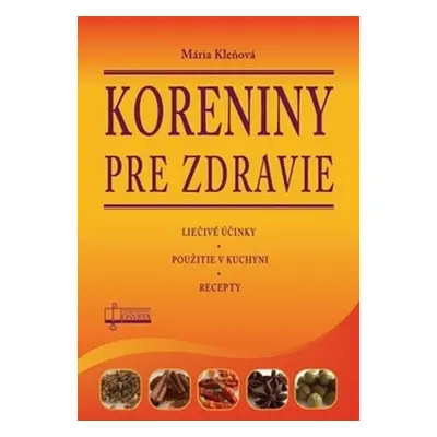 Koreniny pre zdravie - Mária Kleňová