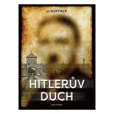 Hitlerův duch - J. J. Duffack