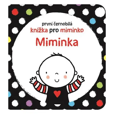 Miminka - První černobílá knížka pro miminko - Stella Baggott