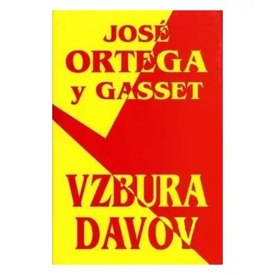 Vzbura davov - José Ortega y Gasset Gasset