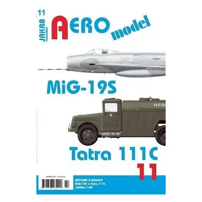 AEROmodel 11 - MiG-19S a Tatra 111C