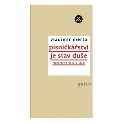 Písničkářství je stav duše - Rozhovory z let 1970-2021 - Vladimír Merta