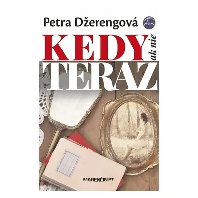 Kedy ak nie teraz - Petra Džerengová