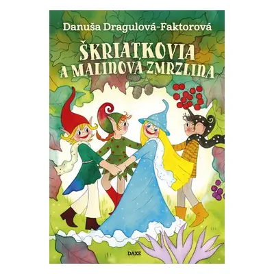 Škriatkovia a malinová zmrzlina - Danuša Dargulová-Faktorová