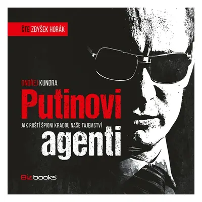 Putinovi agenti (audiokniha) - Ondřej Kundra