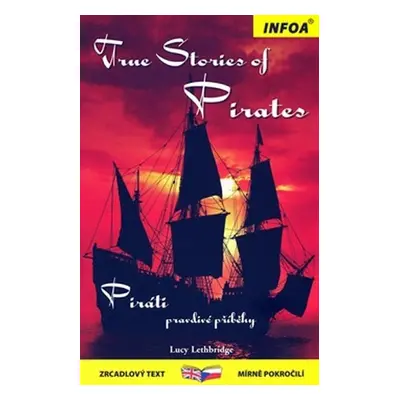 True Stories of Pirates / Piráti pravdivé příběhy - Zrcadlová četba - Lucy Lethbridge