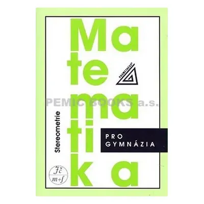 Matematika pro gymnázia - Stereometrie - Eva Pomykalová