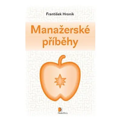 Manažerské příběhy - František Hroník