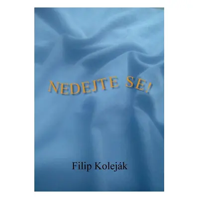 Nedejte se! - Filip Koleják