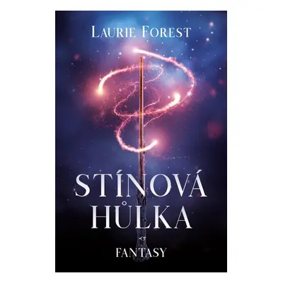 Stínová hůlka - Laurie Forest