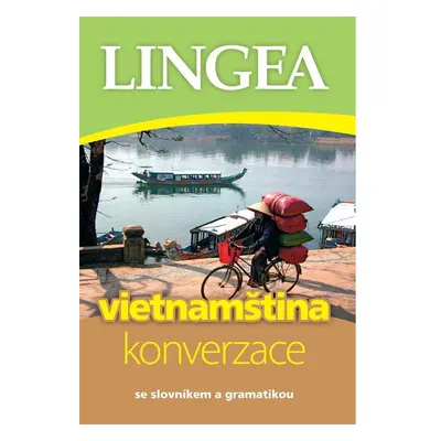 Vietnamština - konverzace se slovníkem a gramatikou, 3. vydání - Kolektiv autorů