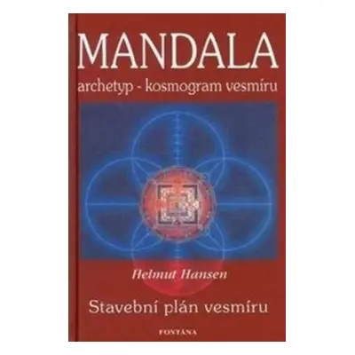 Mandala - archetyp - kosmogram vesmíru - Helmut Hansen