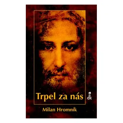 Trpel za nás - Milan Hromník