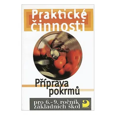 Příprava pokrmů pro 6. – 9. r. ZŠ - Praktické činnosti - Eva Marádová