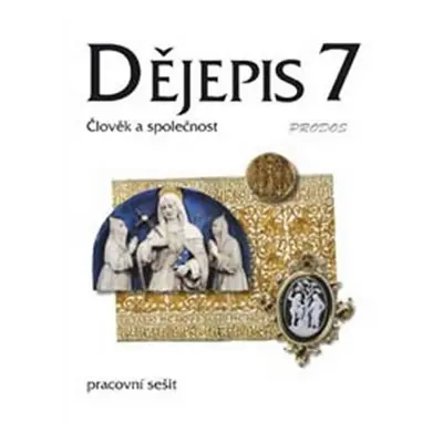 Dějepis 7 - Středověk Pracovní sešit - Člověk a společnost - Linda Mikulenková