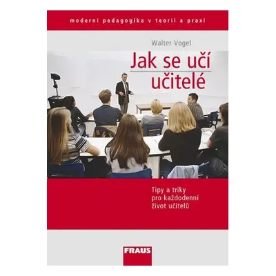 Jak se učí učitelé? - Walter Vogel