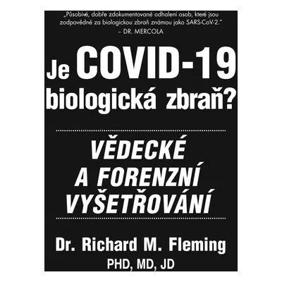 Je COVID-19 Biologická zbraň? - Vědecké a forenzní vyšetřování - Richard M. Fleming