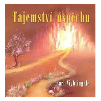 Tajemství úspěchu - Earl Nightingale