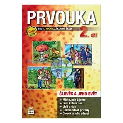 Prvouka pro 1.ročník základní školy - Pracovní učebnice 2. díl - Milana Čechurová