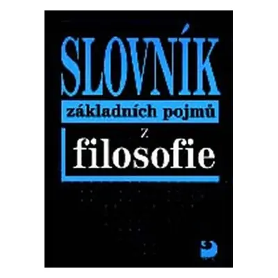 Slovník základních pojmů z filosofie - Petr Nesvadba