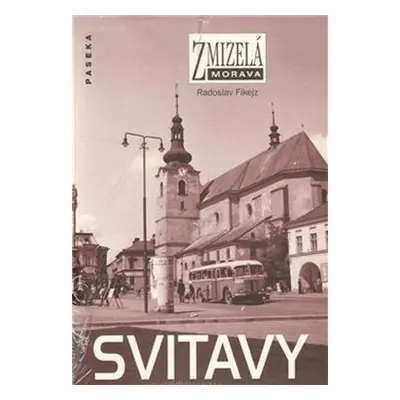 Zmizelá Morava - Svitavy - Radoslav Fikejz