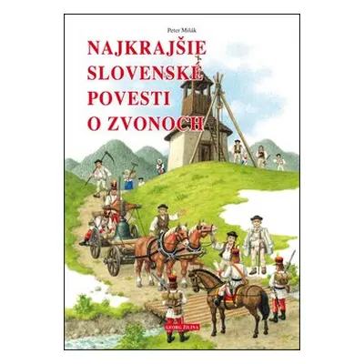 Najkrajšie slovenské povesti o zvonoch - Peter Mišák