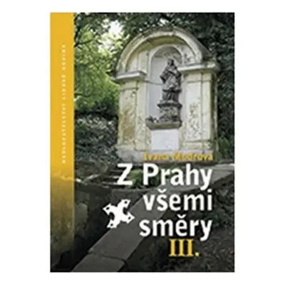 Z Prahy všemi směry III. - Ivana Mudrová