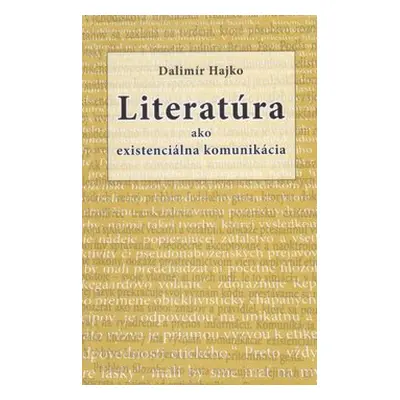 Literatúra ako existenciálna komunikácia - Dalimír Hajko