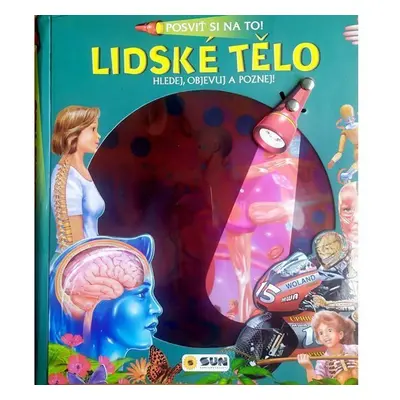 Posviť si na to! Lidské tělo - Hledej objevuj a poznej