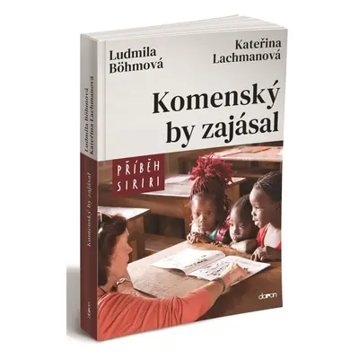 Komenský by zajásal - Příběh Siriri - Kateřina Lachmanová