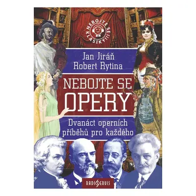 Nebojte se opery! - Dvanáct operních příběhů pro každého - Jan Jiráň