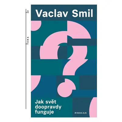 Jak svět doopravdy funguje - Václav Smil